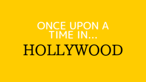 『ワンス・アポン・ア・タイム・イン・ハリウッド』途中からガンガンネタバレ込みで感想|作品の評価と合わせてみたい5本の映画